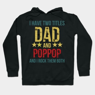 I Have Two Titles Dad and Poppop and I Rock Them Both Hoodie